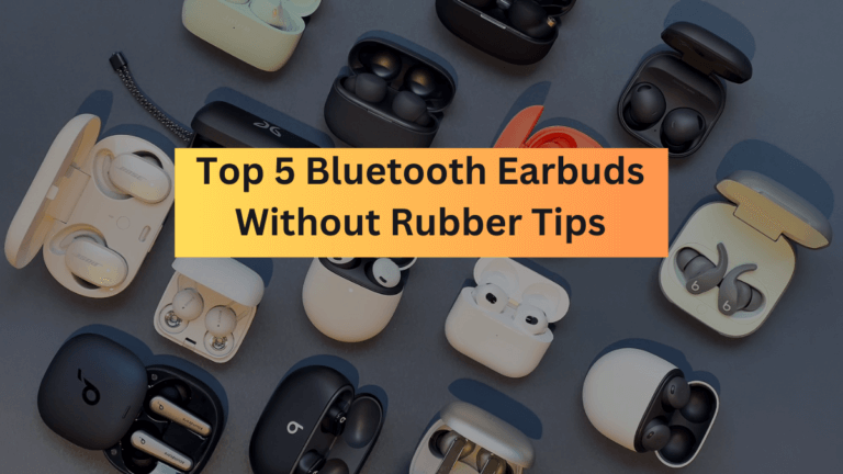 Bluetooth Earbuds Without Rubber Tips