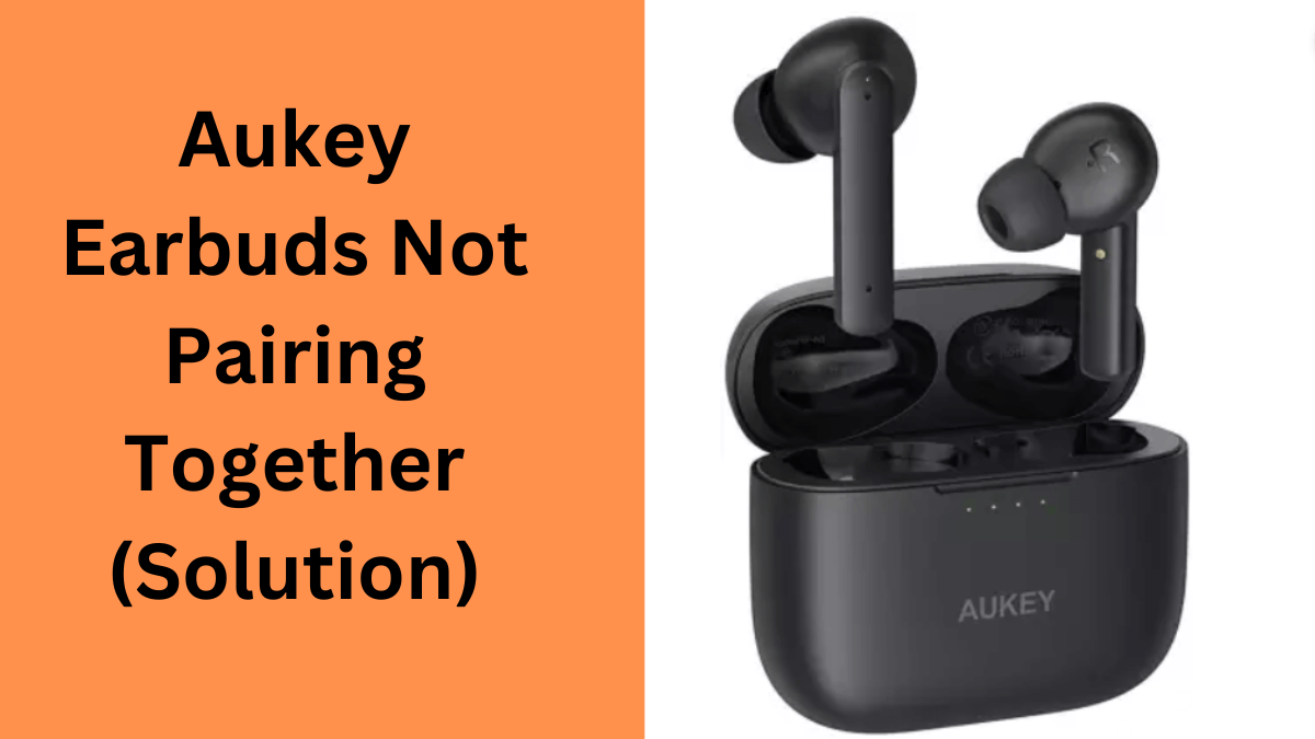 Aukey Earbuds Not Pairing Together (7 Easy Fixes)