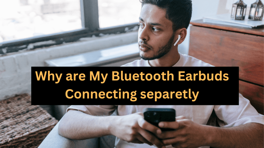 Why won't my Bluetooth earbuds connect to each other?