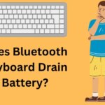 Does Bluetooth Keyboard Drain Battery?